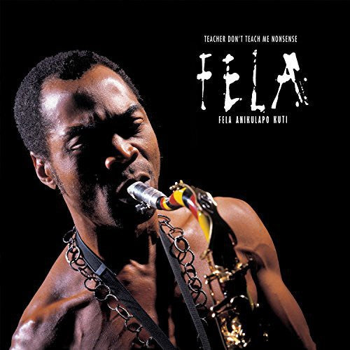 Fela Kuti: Teacher Don't Teach Me Nonsense [ Record ]