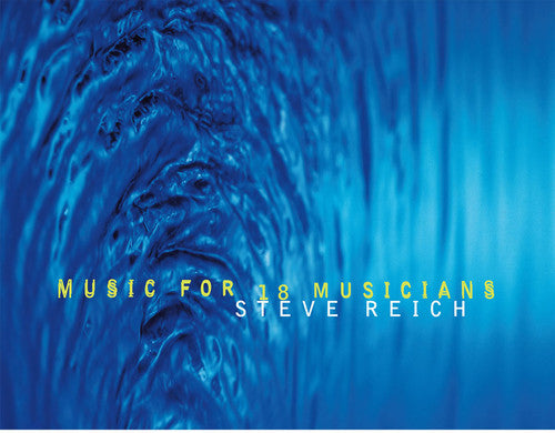 Steve Reich: Music For 18 Musicians [ Record ]