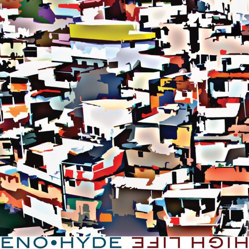 Eno & Hyde: High Life [ Record ]