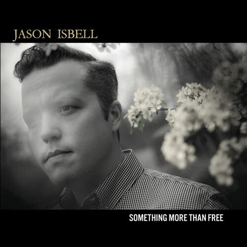 Jason Isbell: Something More Than Free [ Record ]
