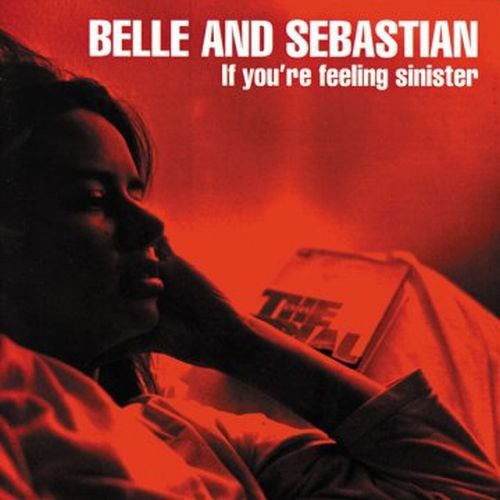 Belle and Sebastian: If You're Feeling Sinister [ Record ]