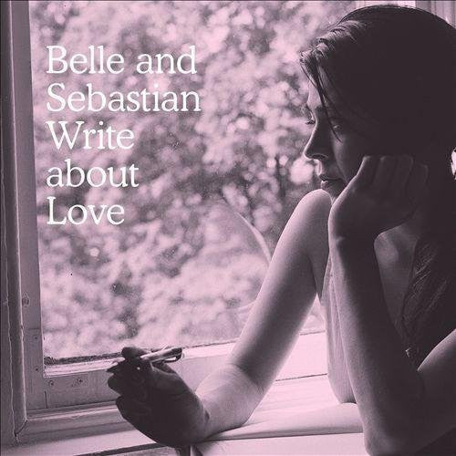 Belle and Sebastian: Write About Love [ Record ]