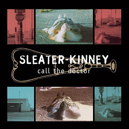 Sleater-Kinney: Call the Doctor [ Record ]