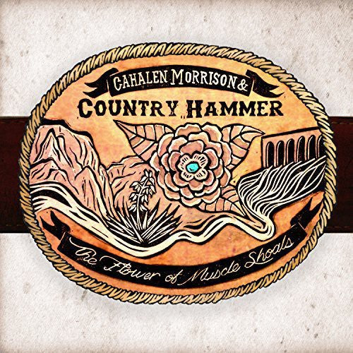 Cahalen Morrison & Country Hammer: Flower of Muscle Shoals [ Record ]