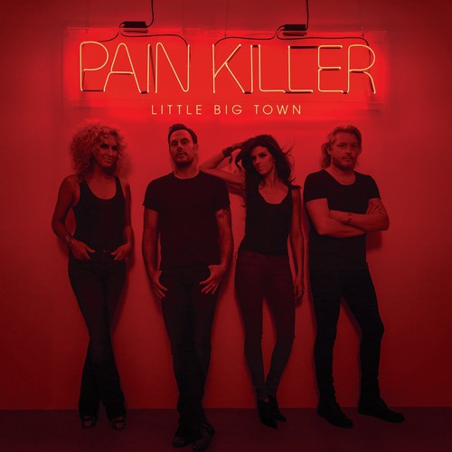 Little Big Town: Pain Killer [ Record ]