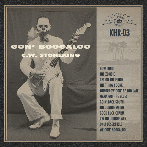 C.W. Stoneking: Gon' Boogaloo [ Record ]