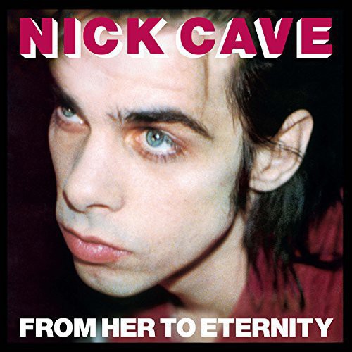 Nick Cave & the Bad Seeds: From Her to Eternity [ Record ]
