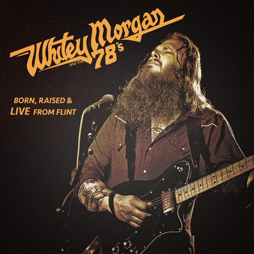 Whitey Morgan & the 78's: Born Raised & Live from Flint [ Record ]