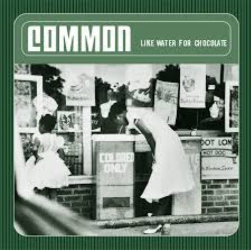 Common: Like Water for Chocolate [ Record ]