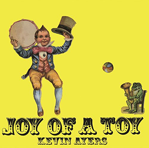 Kevin Ayers: Joy of a Toy [ Record ]