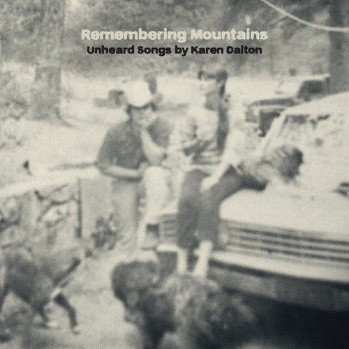 Various: Remembering Mountains: Unheard Songs By Karen Dalt [ Record ]