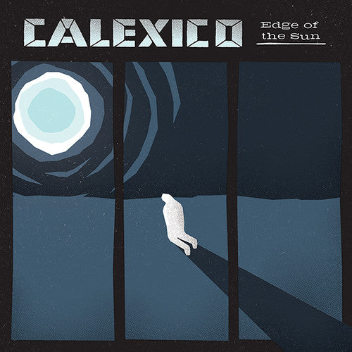Calexico: Edge of the Sun [ Record ]