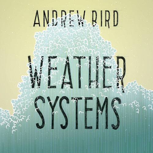 Andrew Bird: Weather Systems [ Record ]