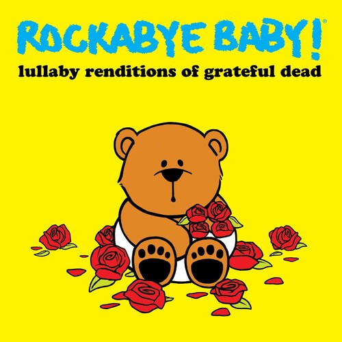 Rockabye Baby!: Lullaby Renditions of Grateful Dead [ Record ]