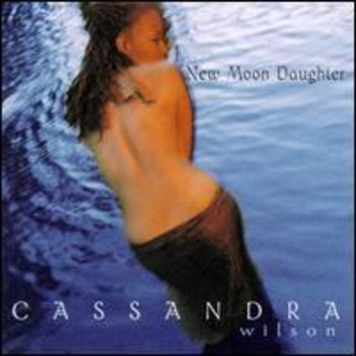 Cassandra Wilson: New Moon Daughter [ Record ]