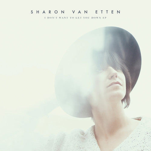 Sharon Van Etten: I Don't Want to Let You Down [ Record ]