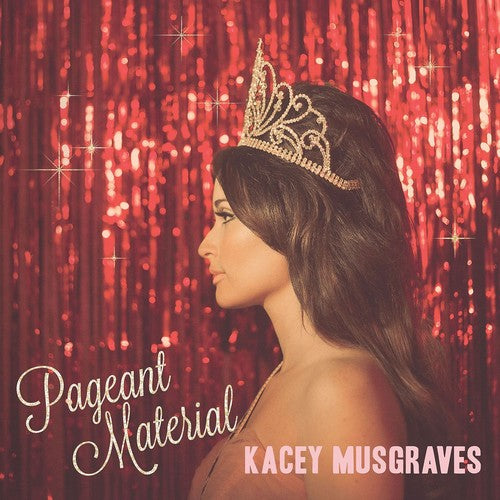 Kacey Musgraves: Pageant Material [ Record ]