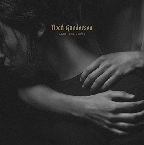 Noah Gundersen: Carry the Ghost [ Record ]