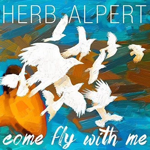 Herb Alpert: Come Fly with Me [ Record ]