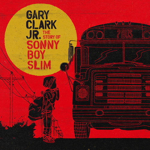 Gary Clark Jr.: Story of Sonny Boy Slim [ Record ]