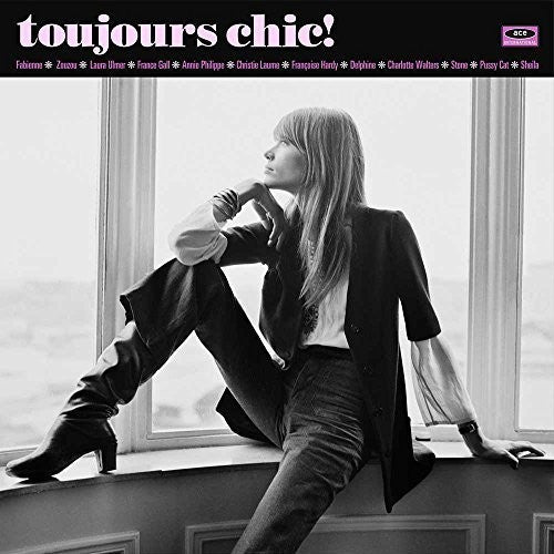 Toujours Chic: More French Girl Singers of 1960s: Toujours Chic: More French Girl Singers of 1960S [ Record ]