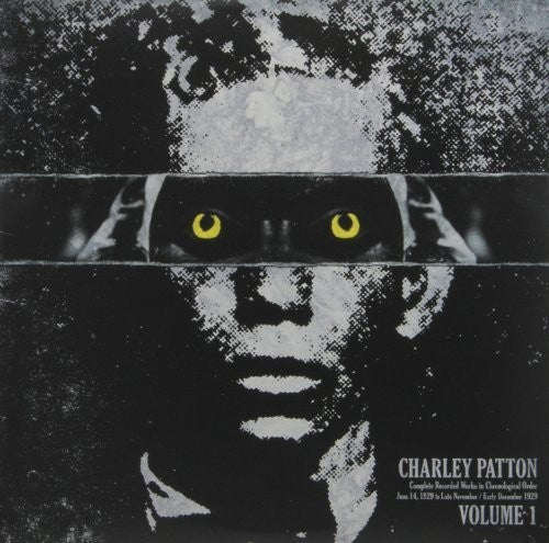 Charley Patton: Complete Recorded Works In Chronological Order, Vol. 1 [ Record ]