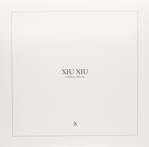 Xiu Xiu: Fabulous Muscles [ Record ]