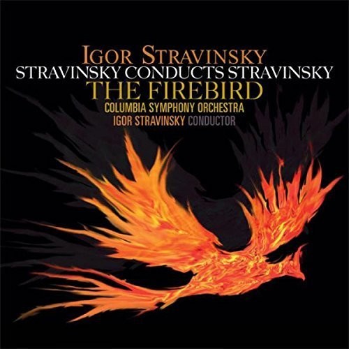 Igor Stravinsky: Stravinsky Conducts Stravinsky: Firebird [ Record ]