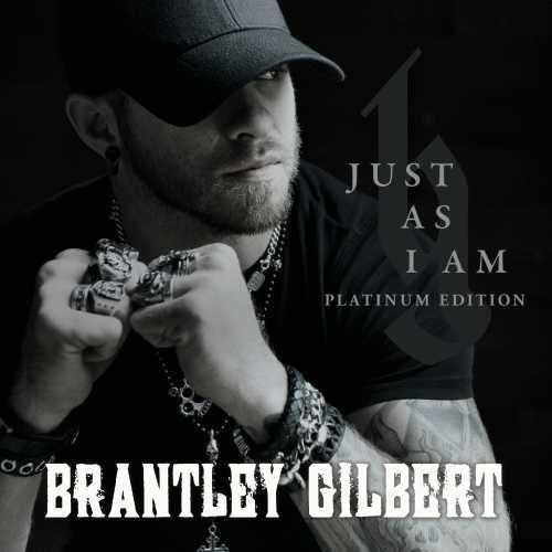 Brantley Gilbert: Just As I Am Platium Edition [ Record ]
