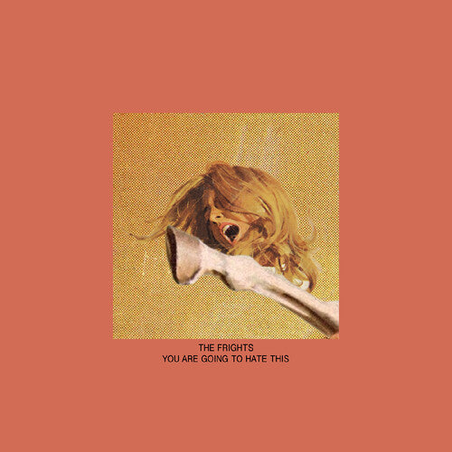 The Frights: You Are Going to Hate This [ Record ]