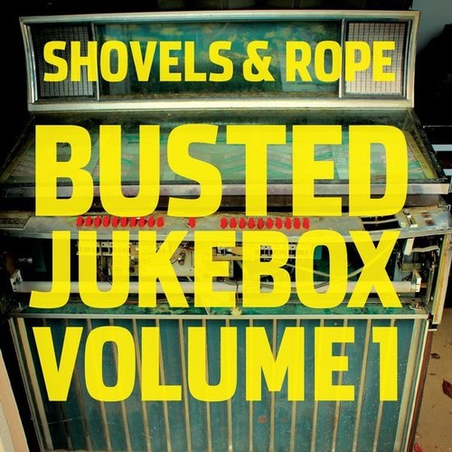 Shovels & Rope: Busted Jukebox: Volume 1 [ Record ]