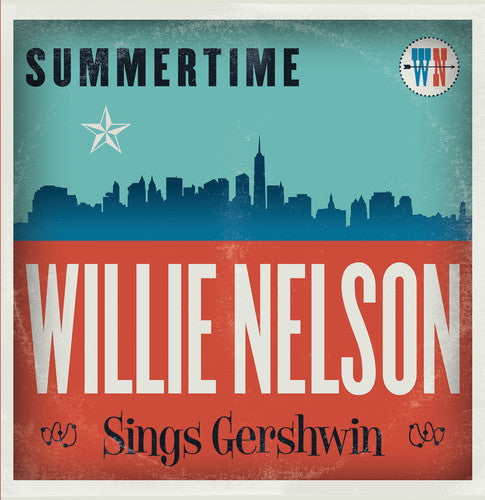 Willie Nelson: Summertime: Willie Nelson Sings Gershwin [ Record ]