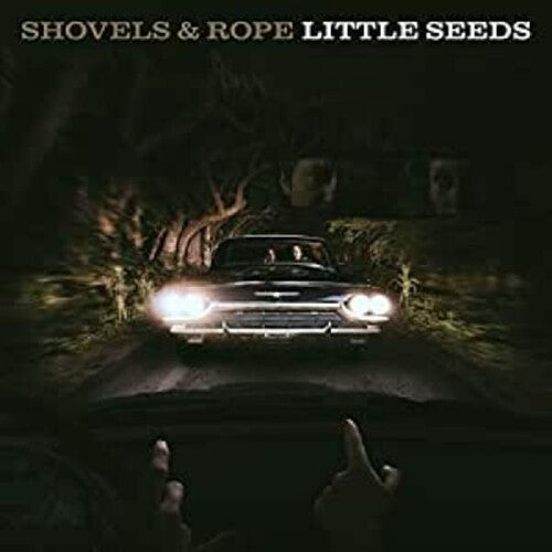Shovels & Rope: Little Seeds [ Record ]