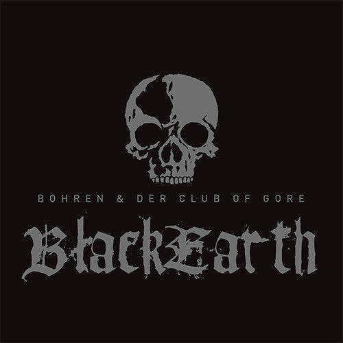 Bohren & der Club of Gore: Black Earth [ Record ]