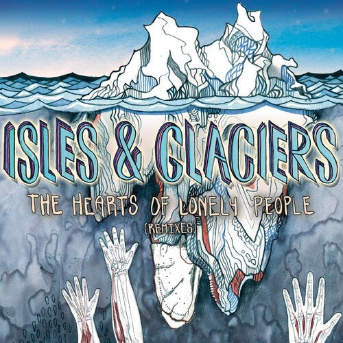 Isles & Glaciers: Hearts of Lonely People [ Record ]