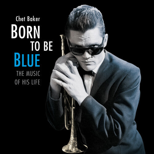Chet Baker: Born To Be Blue: Heartfelt Homage To The Life & Music Of Chet Baker [ Record ]