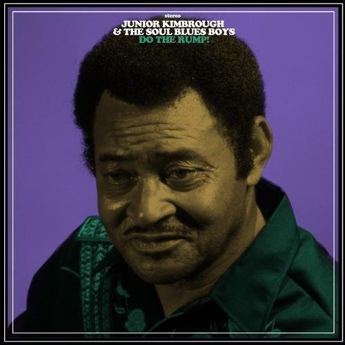 Junior Kimbrough & Soul Blues Boys: Do the Rump [ Record ]