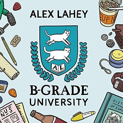 Alex Lahey: B-Grade University [ Record ]