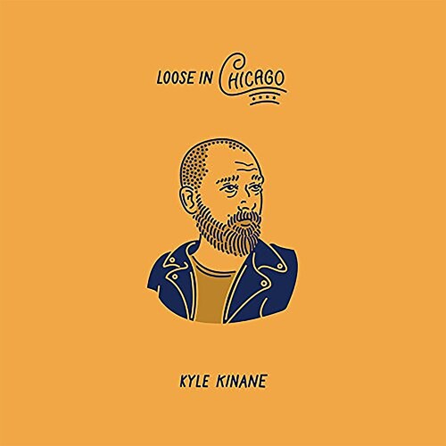 Kyle Kinane: Loose In Chicago [ Record ]