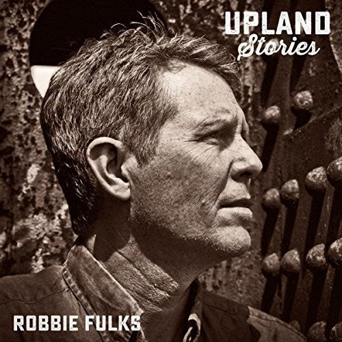 Robbie Fulks: Upland Stories [ Record ]