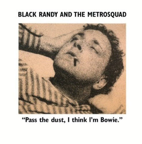 Black Randy The Metro Squad: Pass The Dust I Think I'm Bowie [ Record ]