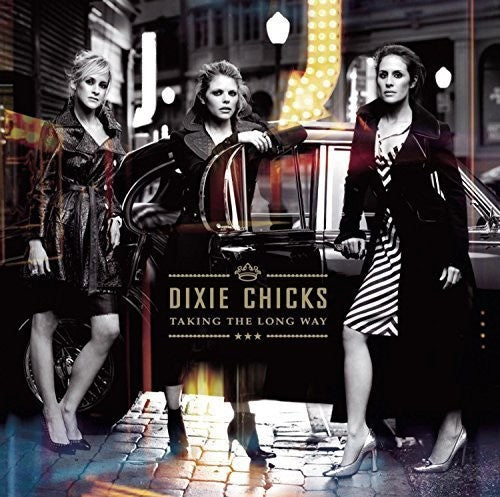 The Chicks: Taking the Long Way [ Record ]