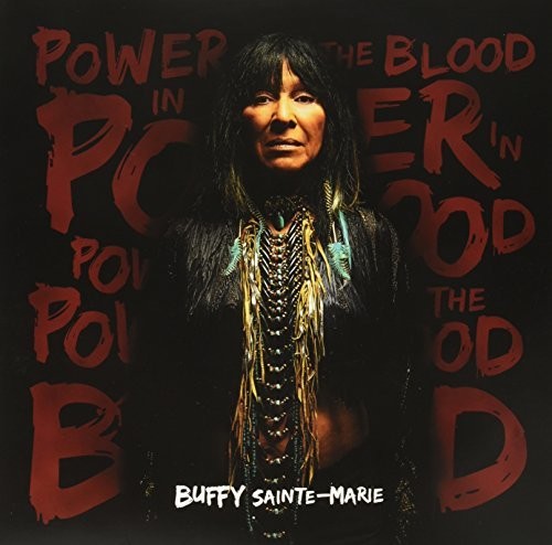 Buffy Sainte-Marie: Power In The Blood [ Record ]