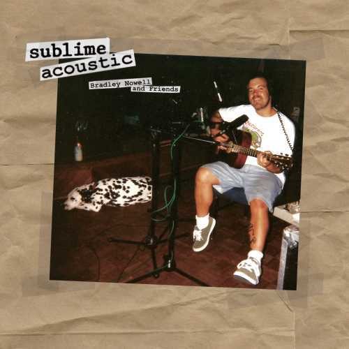 Sublime: Acoustic: Bradley Nowell & Friends [ Record ]