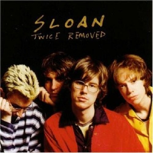 Sloan: Twice Removed [ Record ]