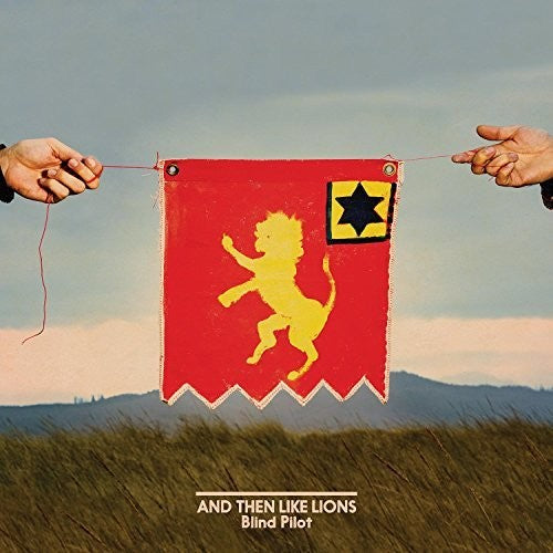 Blind Pilot: And Then Like Lions [ Record ]