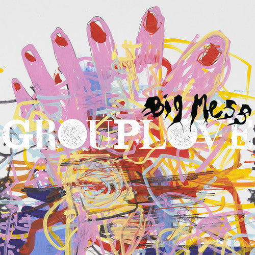 Grouplove: Big Mess [ Record ]