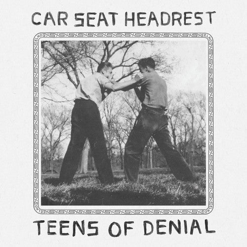 Car Seat Headrest: Teens Of Denial [ Record ]