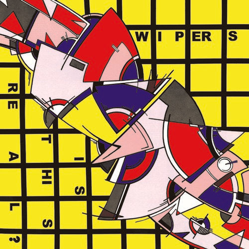 Wipers: Is This Real? [ Record ]