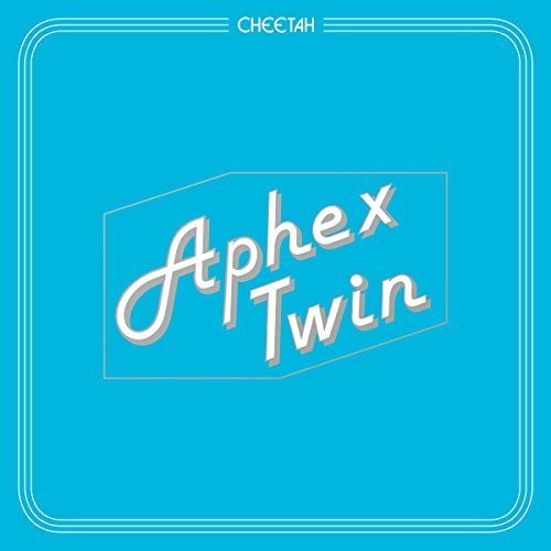 Aphex Twin: Cheetah [ Record ]